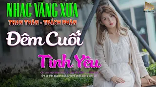 Mở Loa Hết Cỡ LK Nhạc Vàng Xưa Hay Nhất, 127 Bài THAN THÂN TRÁCH PHẬN, Khiến Bạn Bật Khóc Giữa Đêm