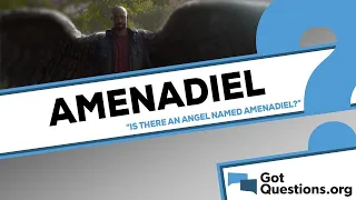 Is there an angel named Amenadiel? | GotQuestions.org