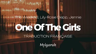 The Weeknd, Lily-Rose Depp, Jennie - One Of The Girls (Traduction Française)