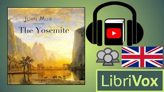 The Yosemite by John MUIR read by Various | Full Audio Book