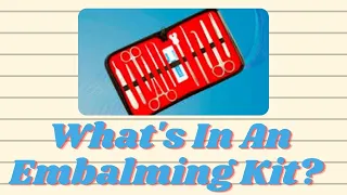 What's In An Embalming Kit?