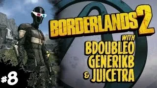 Borderlands 2 with BdoubleO, GenerikB & Juicetra - Part 8