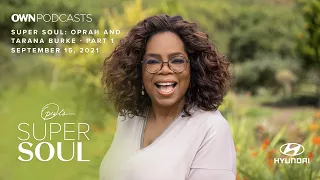 Tarana Burke - Part 1 | Oprah's Super Soul Podcast | Presented By Hyundai