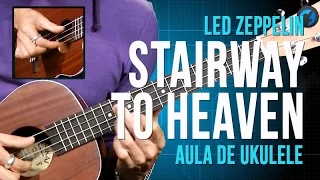 Led Zeppelin - Stairway To Heaven (how to play - aula de ukulele)