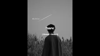 Taare ( Slowed + Reverb) || lbxedits2.0