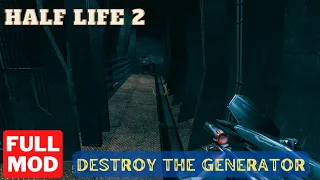 HALF LIFE 2 DESTROY THE GENERATOR Full Mod Gameplay Walkthrough Full Game - No Commentary