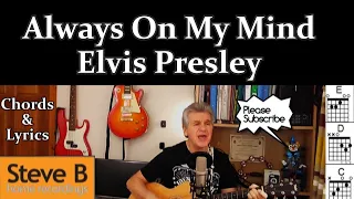 ❤️ Always on my mind - Elvis  - Guitar - Chords & Lyrics Cover- by Steve.B