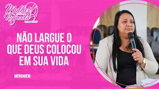 NÃO LARGUE O QUE DEUS COLOCOU NA SUA VIDA |Érika Malta