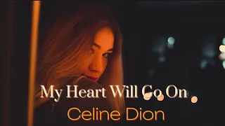 Celine Dion | My Heart Will Go On | Lyrics