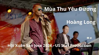 Mùa Thu Yêu Đương (Lam Phương) - Hoàng Long at Hội Xuân 2024 San Jose CA