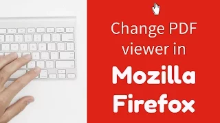 Changing your default PDF viewer in Mozilla Firefox