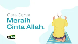 Cara Cepat Meraih Cinta Allah - Ustadz Adi Hidayat