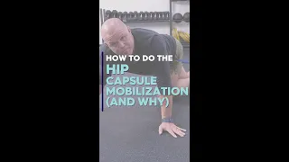 How To Do The Hip Capsule Mobilization (And Why)