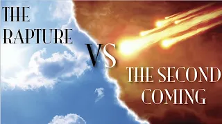 WHAT IS THE DIFFERENCE BETWEEN THE RAPTURE & THE SECOND COMING?