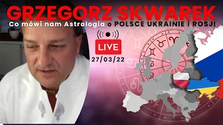 LIVE 27/03/22 | Grzegorz Skwarek | Co mówi nam Astrologia Wedyjska o POLSCE UKRAINIE i ROSJI