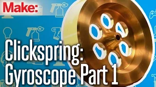 Clickspring: Benchtop Gyroscope Part One