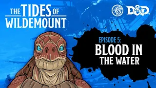 Ep. 5 | Tides of Wildemount - Blood in the Water