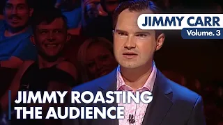 Jimmy Roasting The Audience - VOL. 3 | Jimmy Carr