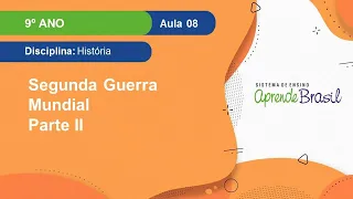 9º ano - Vol. 2 - História - Segunda Guerra Mundial - Parte II