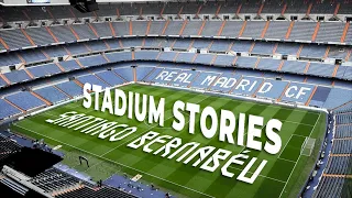 STADIUM STORIES - The History of the Estadio Santiago Bernabéu