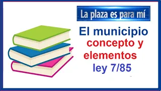 #administracionlocal El municipio concepto y elementos Ley de bases del régimen local 7/85