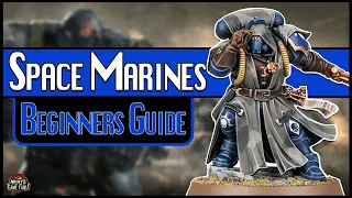 The Beginner's Guide to Warhammer 40k | Space Marines