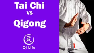 What is the difference between Tai Chi and Qigong, and which one should you do? - Qi Life - Vlog 45