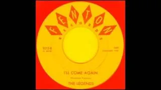 The Legends - I'll Come Again.