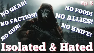 S.T.A.L.K.E.R G.A.M.M.A Isolated & Hated Ep 8