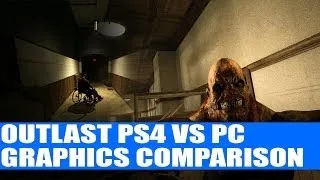 Outlast PC Vs PS4 Graphics Comparison 1080p Max Settings & PC Modded Ini