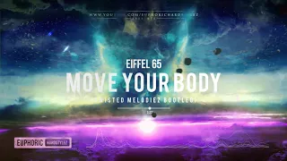 Eiffel 65 - Move Your Body (Twisted Melodiez Hardstyle Bootleg) [Free Release]