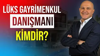 Lüks Gayrimenkul Danışmanı / Lüks Konut Satış Teknikleri / Lüks Gayrimenkul Eğitimii