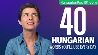 40 Hungarian Words You'll Use Every Day - Basic Vocabulary #44