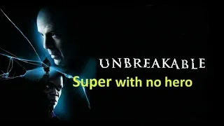 Unbreakable analysis : Having super without hero