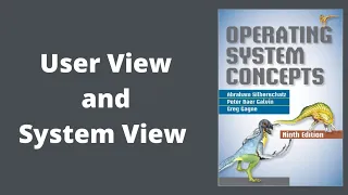 Difference between User View and System View - Operating Systems