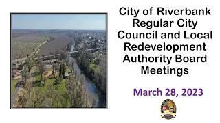 March 28, 2023- Riverbank City Council and LRA Regular Meeting