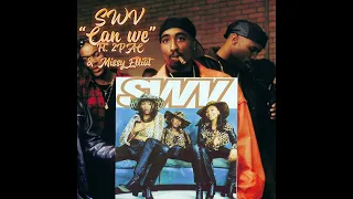 Swv - Can We ft 2pac & Missy Elliot *NEW*