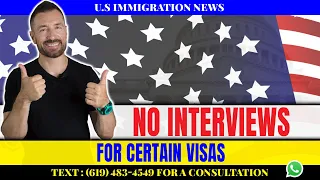 No Interviews for certain visas and Green Cards policy Update!!!