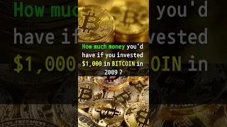 If You Bought $1,000 of Bitcoin in 2009, How Much Money Would You Have Now? 1 Trillion Dollars?