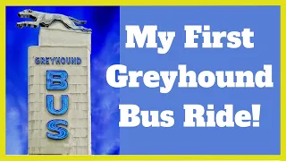 My First Greyhound Bus Ride!