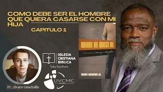 Capitulo 1 - Como debe ser el hombre que quiera casarse con mi hija, Voddie Baucham