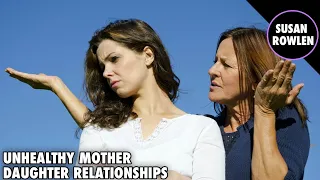 Unhealthy Mother Daughter Relationships