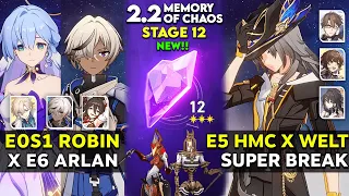 E0S1 Robin x E6 Arlan & E5 HMC x Welt Super Break | MOC 12 v2.2 | Honkai Star Rail.