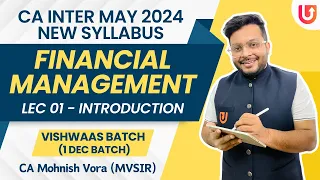 L 1 | Introduction | Financial Management | CA Inter May 2024  | New Syl. | 1 Dec Batch | MVSIR