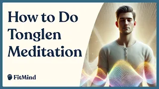 How to Do Tonglen Meditation (Guided Tutorial)