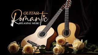 Very Romantic Guitar Music That Moves Your Heart And Brings Great Relaxation