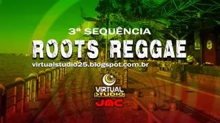 Roots Reggae ( 3ª Sequência )