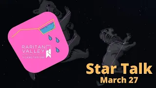 March 27 Star Talk: Spring Constellations