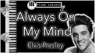 Always On My Mind - Elvis Presley - Piano Karaoke Instrumental