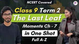 The Last Leaf Class 9 Easiest Explanation One-Shot Lecture | Class 9 English Term 2 2021-22